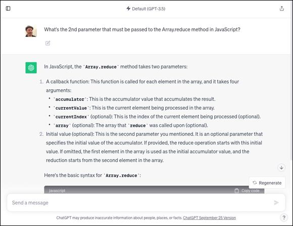 A screenshot of a conversation with ChatGPT. The user asks about the second parameter of the Array.reduce method in JavaScript. ChatGPT responds by explaining that Array.reduce takes two parameters: a callback function and an optional initial value. It details the arguments of the callback function and clarifies that the initial value is the second parameter the user inquired about.